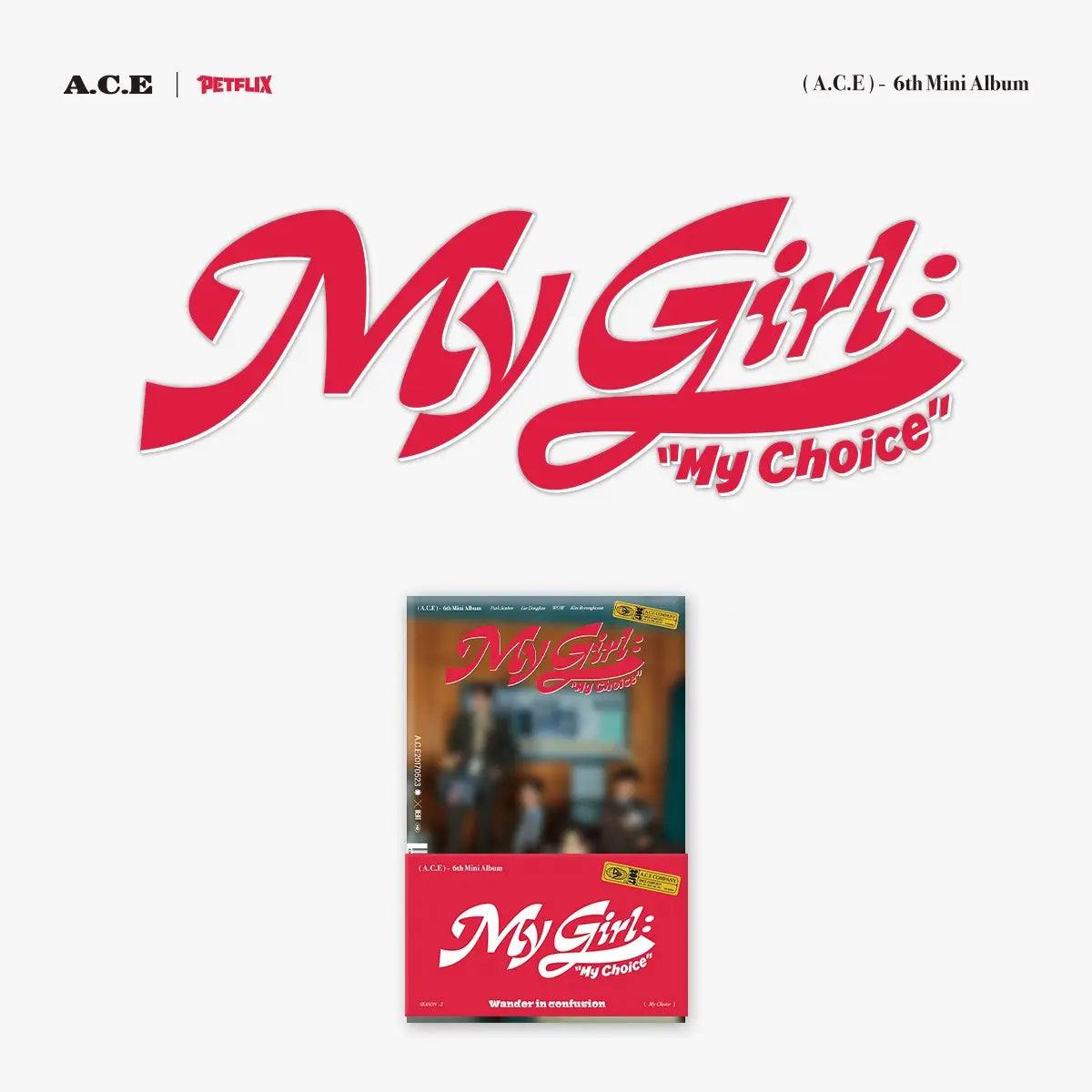 A.C.E 6th Mini Album - My Girl : My Choice (Poca Album)