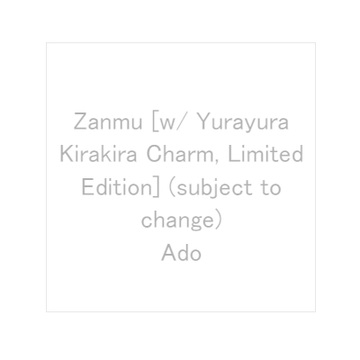 [Pre-Order] Ado - Zanmu (Limited Edition + Charm) [Japan Import]