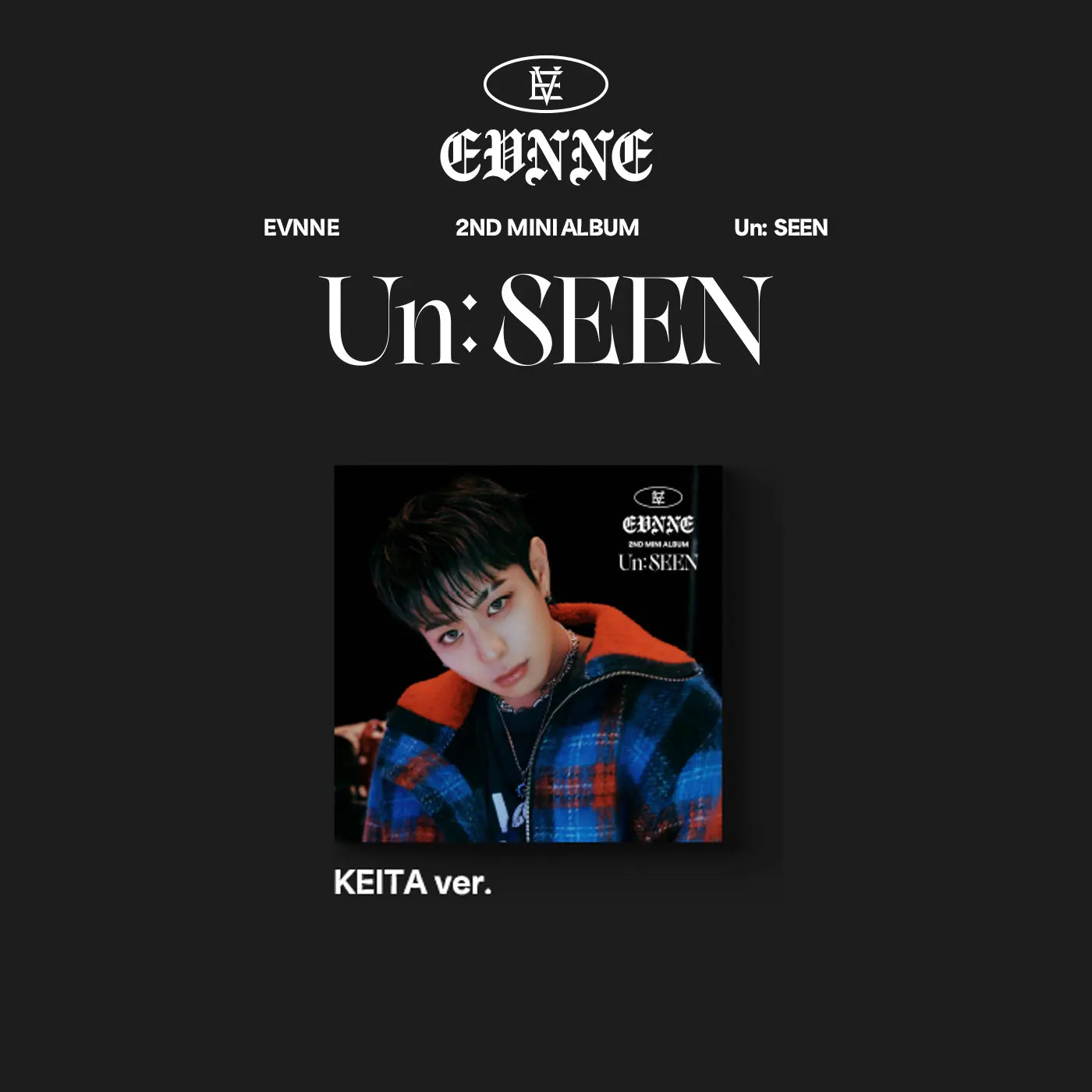 EVNNE 2nd Mini Album - Un : SEEN (Digipack Ver.) – Choice Music LA EVNNE 2nd Mini Album - Un : SEEN (Digipack Ver.) – Choice Music LA