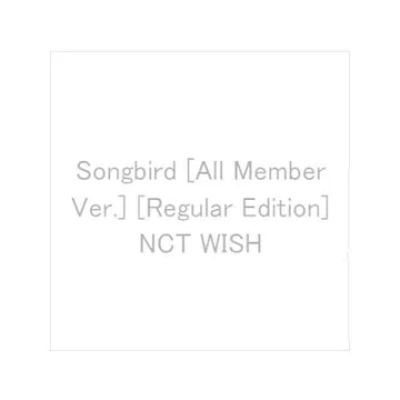[Pre-Order] NCT WISH - Songbird (Regular Edition) [Japan Import]