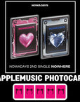 NOWADAYS 2nd Single Album - NOWHERE + APPLEMUSIC Photocard