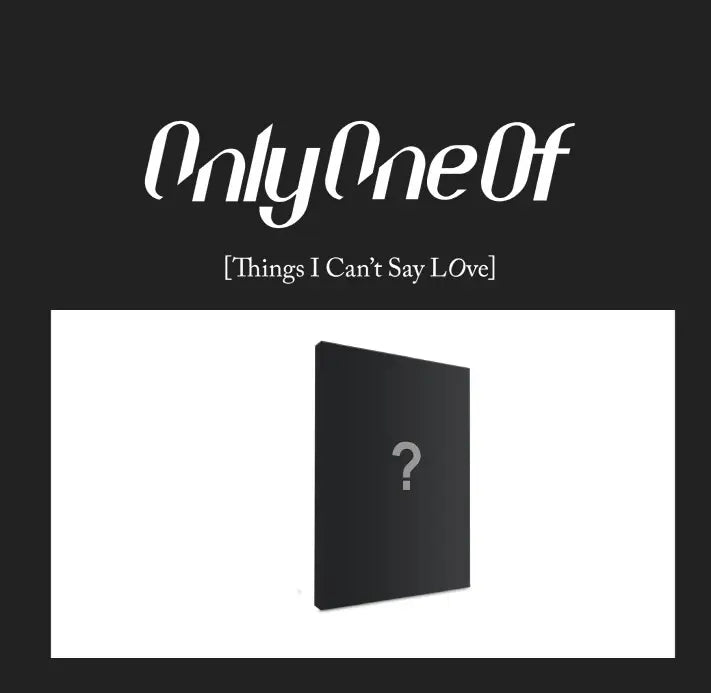 OnlyOneOf Album - Things I Can't Say LOve