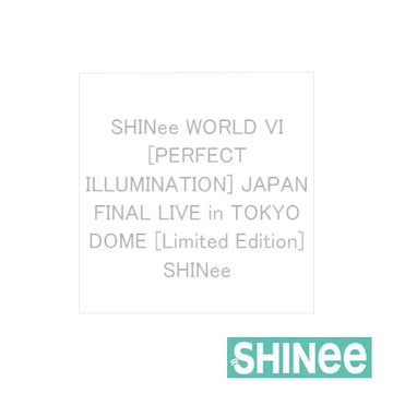 [Pre-Order] SHINee WORLD VI [PERFECT ILLUMINATION] Japan Final Live in Tokyo Dome (Limited Edition) [Japan Import]