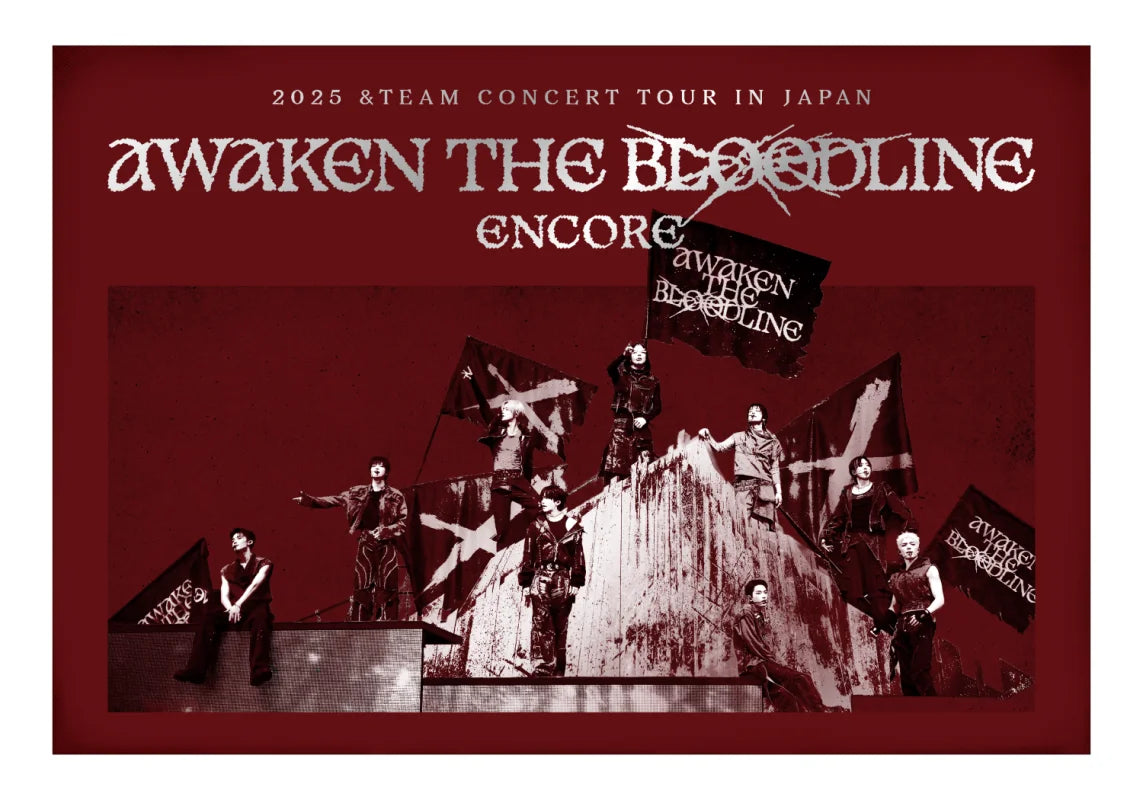 ミュージック &TEAM AWAKEN THE BLOODLINE ENCORE &TEAM 2025 Concert Tour - AWAKEN THE BLOODLINE Encore in Japan +
