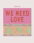 Stayc 3rd Mini Album - We Need Love