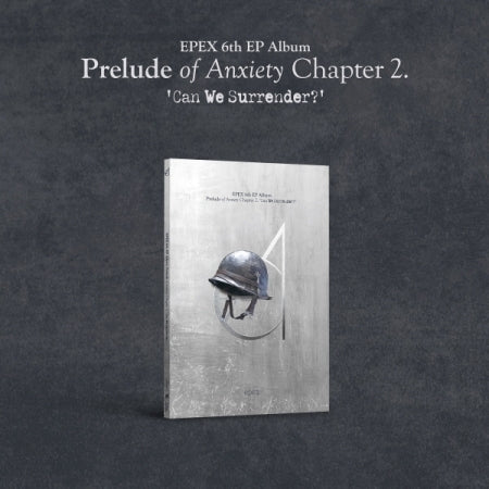 EPEX 6th EP Album - Prelude of Anxiety Chapter 2 : Can We Surrender?
