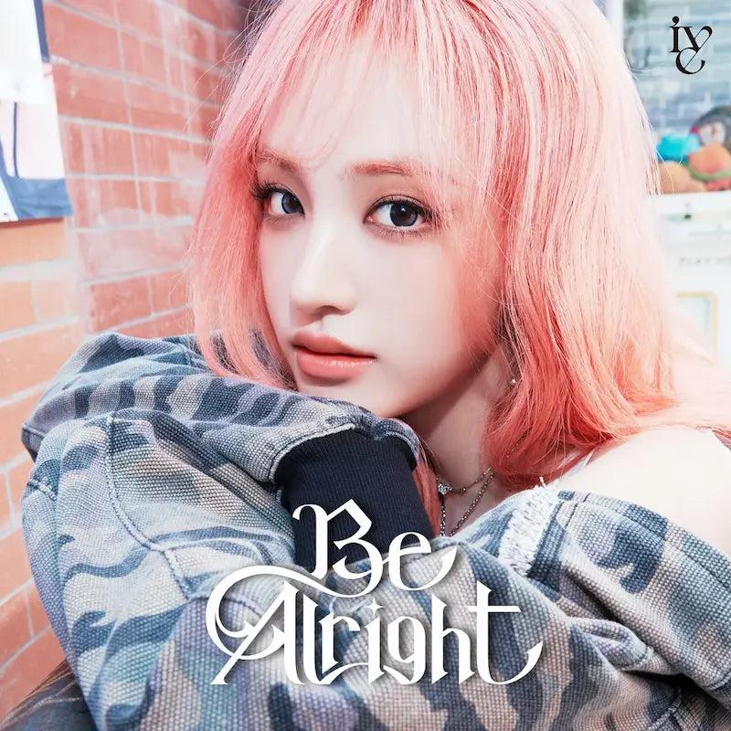 IVE 3rd Japan EP - Be Alright (Limited Edition) (Solo Jacket