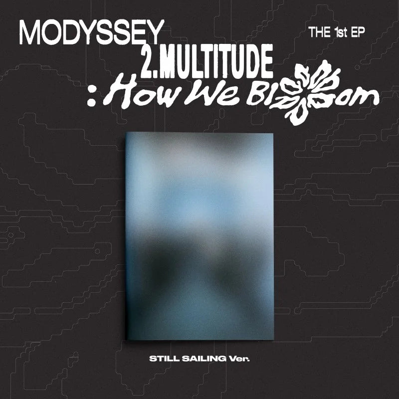 [Pre-Order] MODYSSEY 1st EP Album - 2.Multitude: How We Bloom (Still Sailing Ver.)