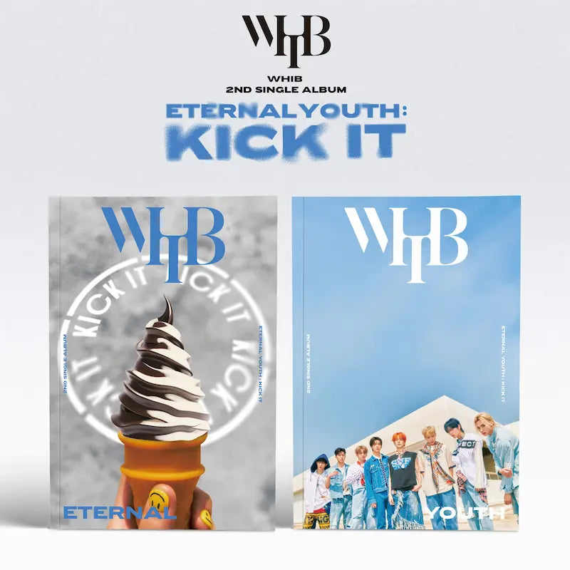 WHIB 2nd Single Album - ETERNAL YOUTH : KICK IT