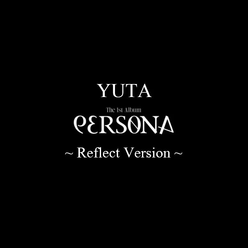 [Pre-Order] YUTA 1st Japanese Album - Persona (Reflect Ver.)