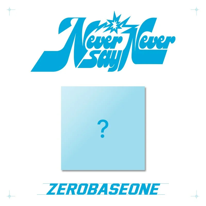 ZEROBASEONE 1st Full Album - NEVER SAY NEVER – Choice Music LA