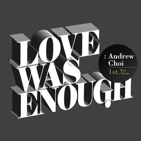 Andrew Choi Mini Album Vol. 1 - Love Was Enough