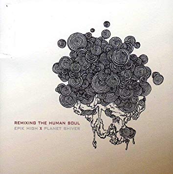 Epik High X Planet Shiver - Remixing The Human Soul