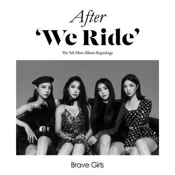 Brave Girls 5th Mini Album Repackage - After 'We Ride'