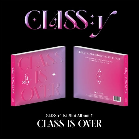 CLASS:y 1st Mini Album - Class Is Over
