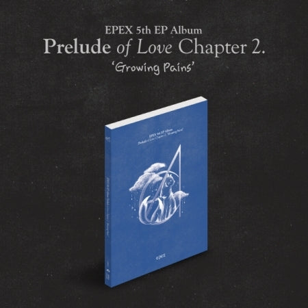 Epex 5th EP Album - Prelude of Love Chapter 2. &#39;Growing Pains&#39;