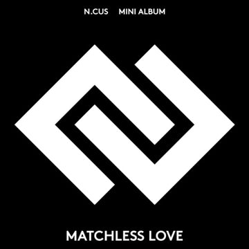 N.CUS 1st Mini Album - Matchless Love