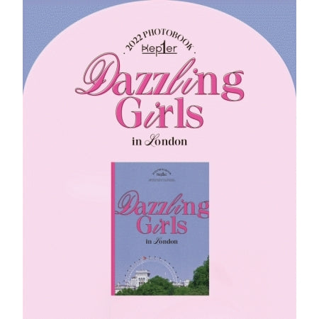 Kep1er 2022 Photobook - Dazzling Girls in London