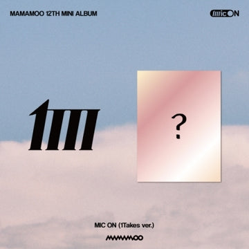 Mamamoo 12th Album - Mic On (1Takes Ver.)